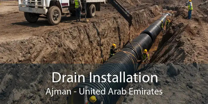 Drain Installation Ajman - United Arab Emirates
