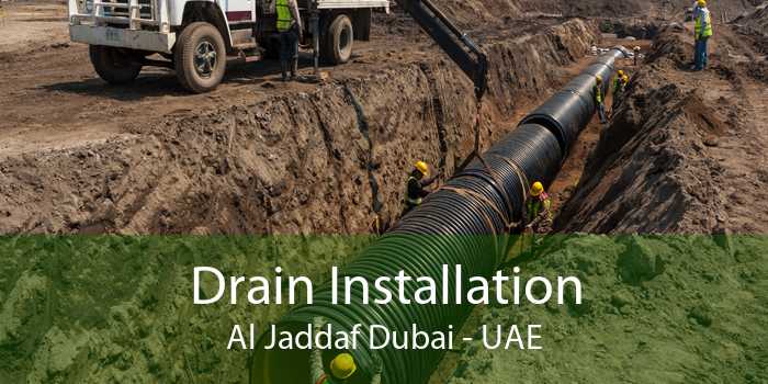 Drain Installation Al Jaddaf Dubai - UAE