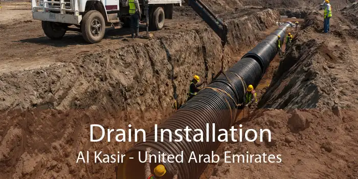 Drain Installation Al Kasir - United Arab Emirates