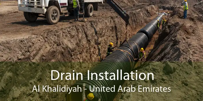 Drain Installation Al Khalidiyah - United Arab Emirates
