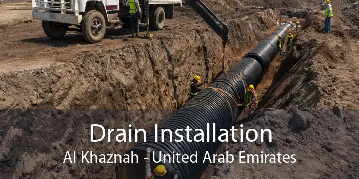 Drain Installation Al Khaznah - United Arab Emirates