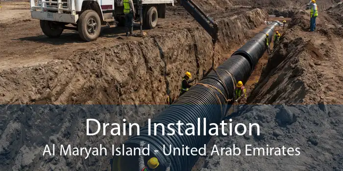 Drain Installation Al Maryah Island - United Arab Emirates