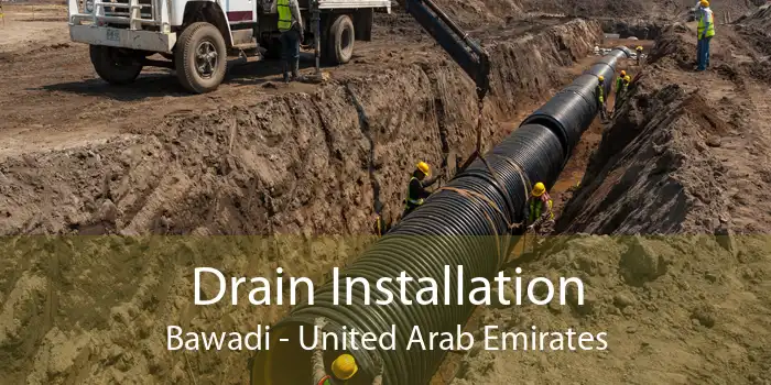 Drain Installation Bawadi - United Arab Emirates