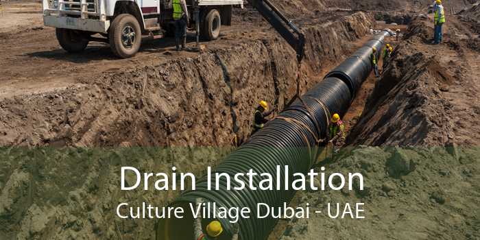 Drain Installation Culture Village Dubai - UAE