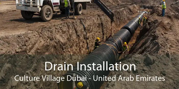 Drain Installation Culture Village Dubai - United Arab Emirates