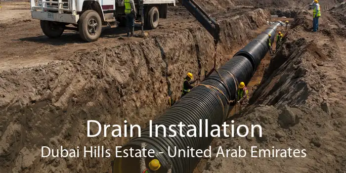 Drain Installation Dubai Hills Estate - United Arab Emirates