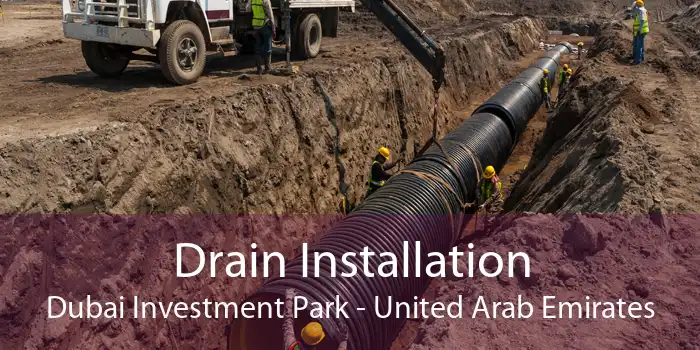 Drain Installation Dubai Investment Park - United Arab Emirates