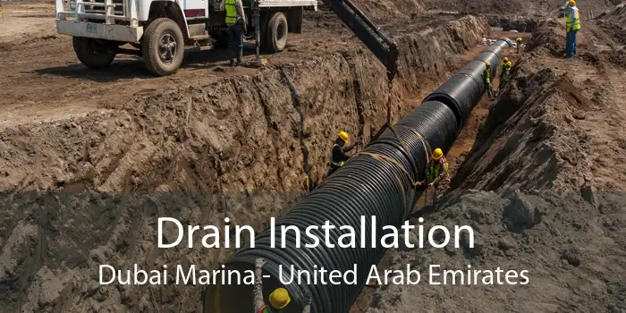 Drain Installation Dubai Marina - United Arab Emirates