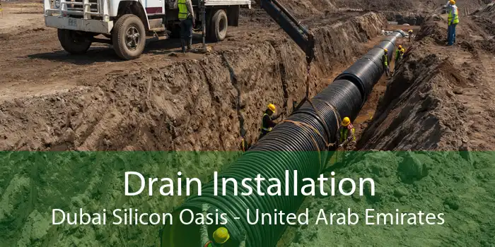 Drain Installation Dubai Silicon Oasis - United Arab Emirates