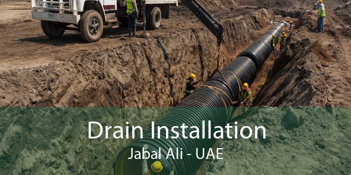 Drain Installation Jabal Ali - UAE