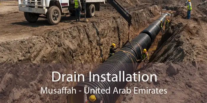 Drain Installation Musaffah - United Arab Emirates
