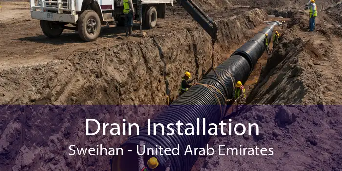Drain Installation Sweihan - United Arab Emirates