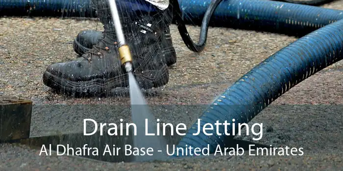 Drain Line Jetting Al Dhafra Air Base - United Arab Emirates