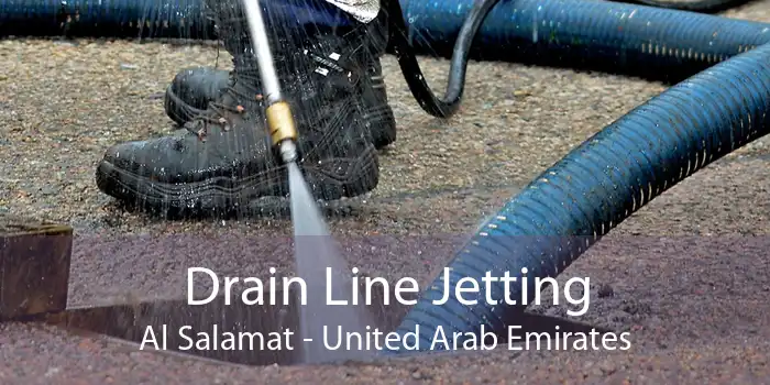 Drain Line Jetting Al Salamat - United Arab Emirates