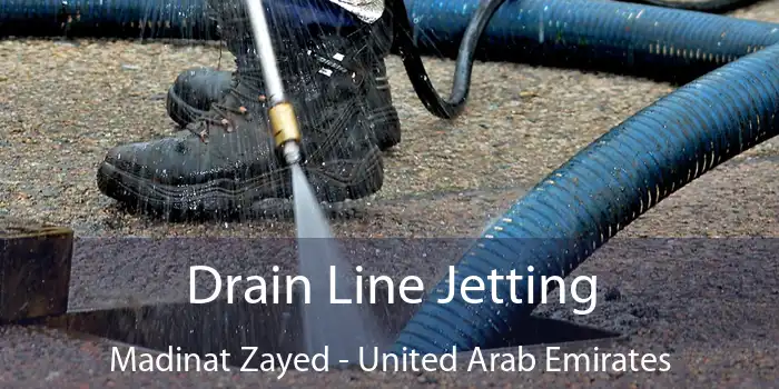 Drain Line Jetting Madinat Zayed - United Arab Emirates