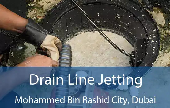 Drain Line Jetting Mohammed Bin Rashid City, Dubai