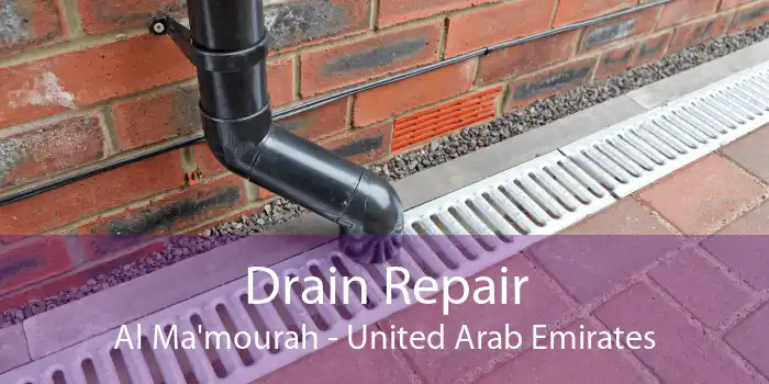 Drain Repair Al Ma'mourah - United Arab Emirates