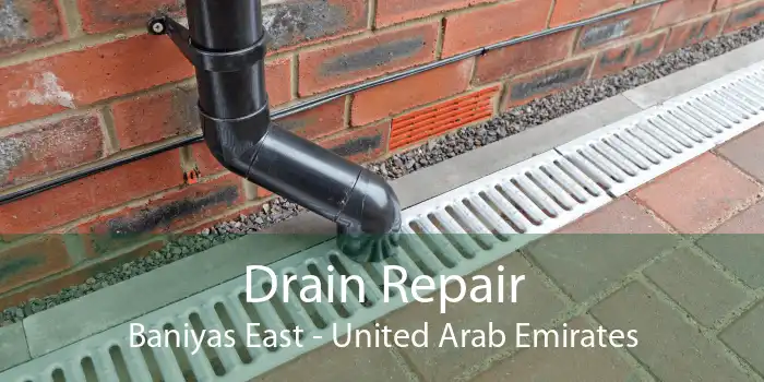 Drain Repair Baniyas East - United Arab Emirates
