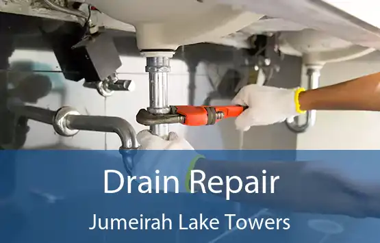  Drain Repair Jumeirah Lake Towers