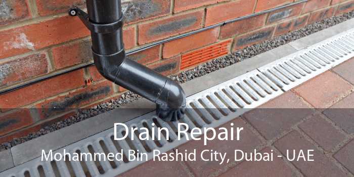 Drain Repair Mohammed Bin Rashid City, Dubai - UAE