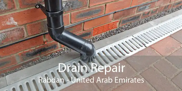 Drain Repair Rabdan - United Arab Emirates