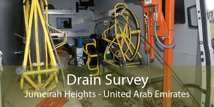 Drain Survey Jumeirah Heights - United Arab Emirates