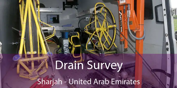 Drain Survey Sharjah - United Arab Emirates