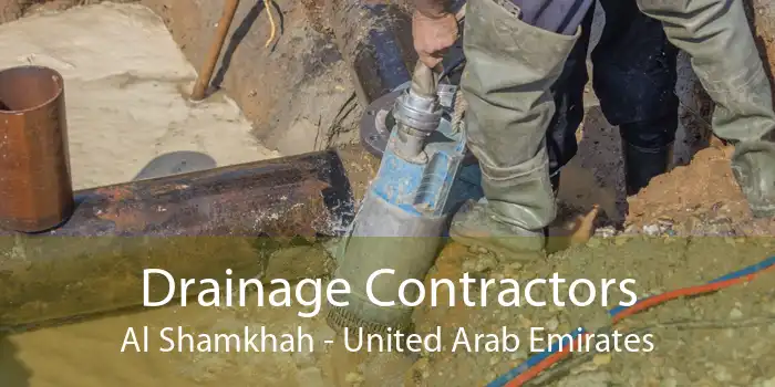Drainage Contractors Al Shamkhah - United Arab Emirates