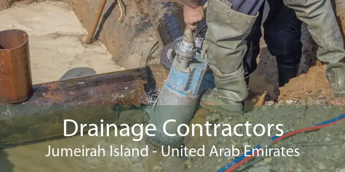 Drainage Contractors Jumeirah Island - United Arab Emirates