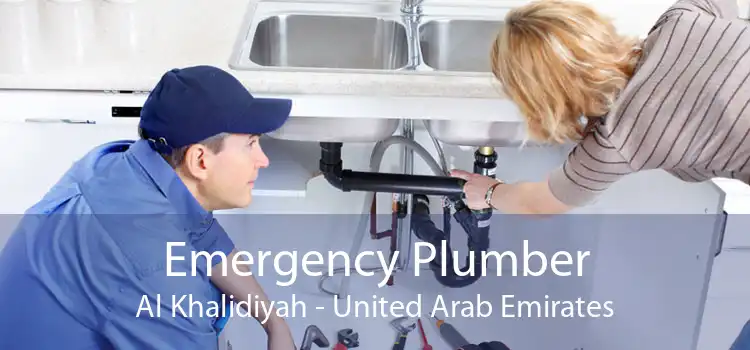Emergency Plumber Al Khalidiyah - United Arab Emirates