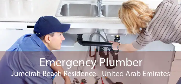 Emergency Plumber Jumeirah Beach Residence - United Arab Emirates