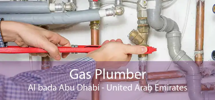 Gas Plumber Al bada Abu Dhabi - United Arab Emirates