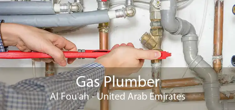 Gas Plumber Al Fou'ah - United Arab Emirates