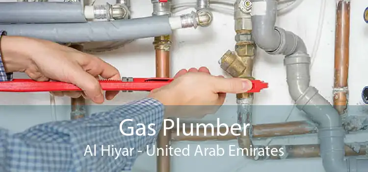 Gas Plumber Al Hiyar - United Arab Emirates