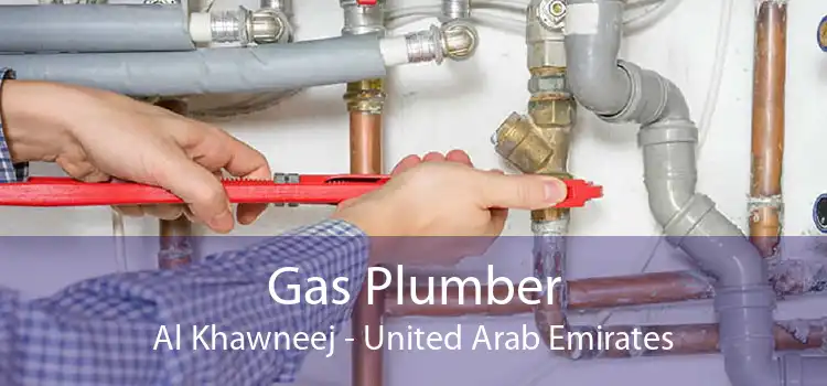 Gas Plumber Al Khawneej - United Arab Emirates