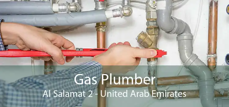 Gas Plumber Al Salamat 2 - United Arab Emirates