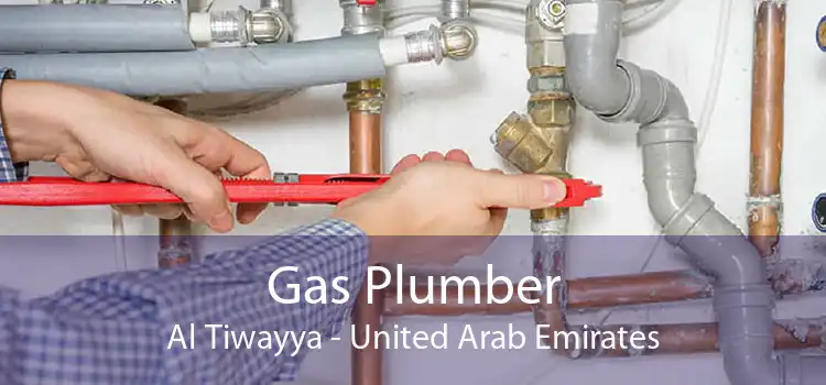 Gas Plumber Al Tiwayya - United Arab Emirates