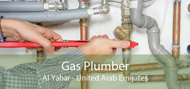 Gas Plumber Al Yahar - United Arab Emirates