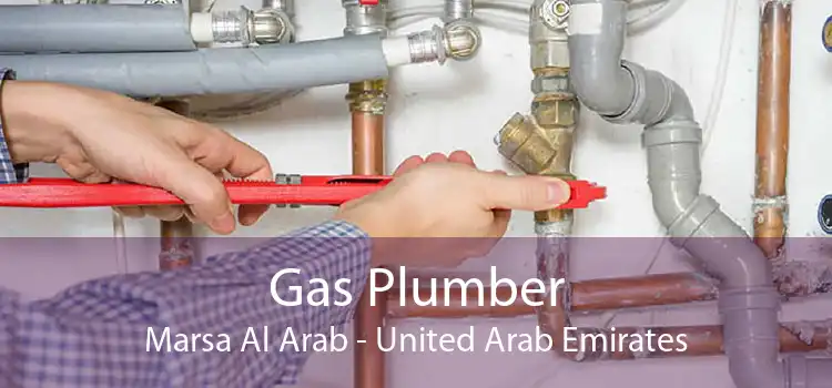 Gas Plumber Marsa Al Arab - United Arab Emirates