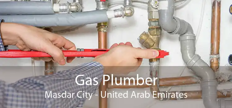 Gas Plumber Masdar City - United Arab Emirates