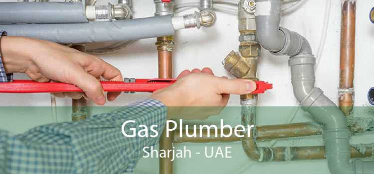 Gas Plumber Sharjah - UAE