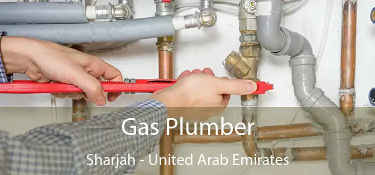 Gas Plumber Sharjah - United Arab Emirates