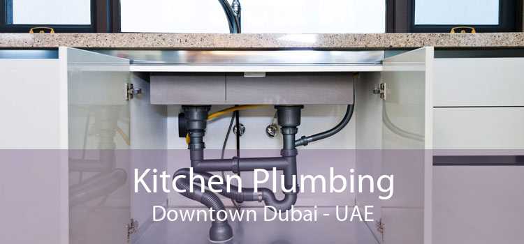 Kitchen Plumbing Downtown Dubai - UAE
