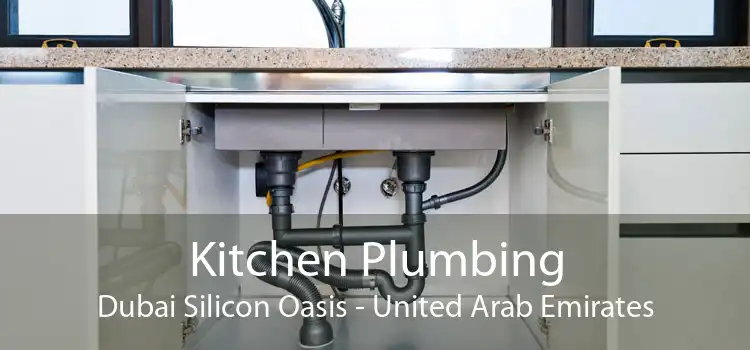 Kitchen Plumbing Dubai Silicon Oasis - United Arab Emirates