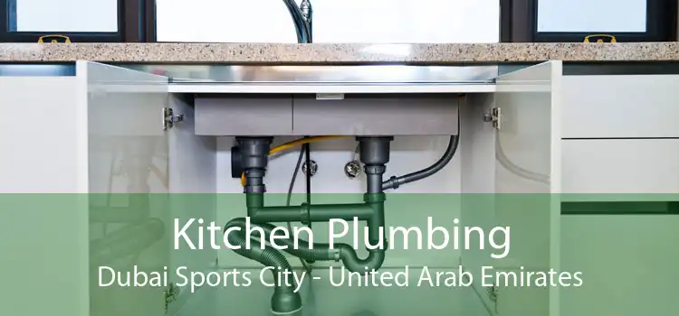 Kitchen Plumbing Dubai Sports City - United Arab Emirates