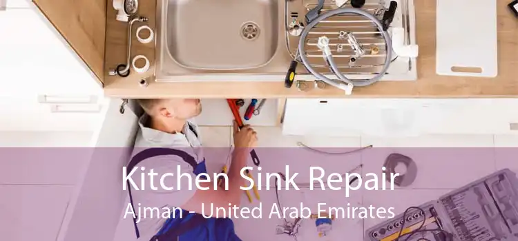 Kitchen Sink Repair Ajman - United Arab Emirates