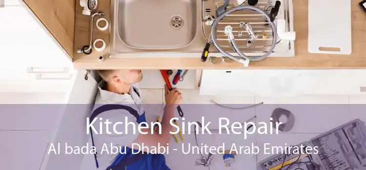 Kitchen Sink Repair Al bada Abu Dhabi - United Arab Emirates