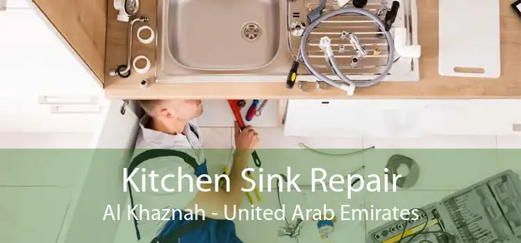 Kitchen Sink Repair Al Khaznah - United Arab Emirates