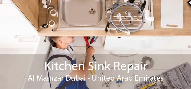 Kitchen Sink Repair Al Mamzar Dubai - United Arab Emirates