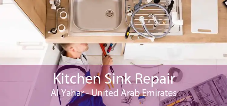 Kitchen Sink Repair Al Yahar - United Arab Emirates